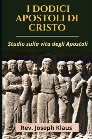 Cover of I Dodici Apostoli Di Cristo