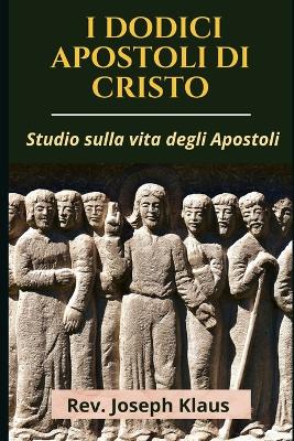 Book cover for I Dodici Apostoli Di Cristo