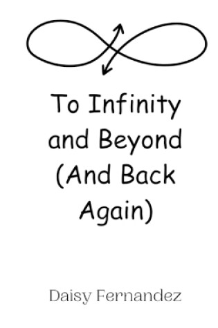 Cover of To Infinity and Beyond (And Back Again)