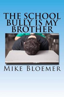 Book cover for The School Bully Is My Brother