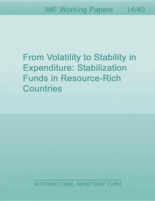 Book cover for From Volatility to Stability in Expenditure: Stabilization Funds in Resource-Rich Countries