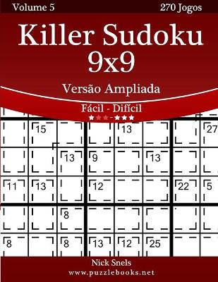 Book cover for Killer Sudoku 9x9 Versão Ampliada - Fácil ao Difícil - Volume 5 - 270 Jogos