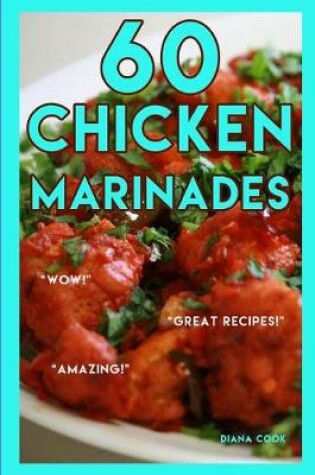 Cover of 60 Chicken Marinades