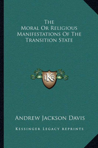 Cover of The Moral or Religious Manifestations of the Transition State