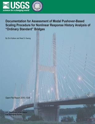 Book cover for Documentation for Assessment of Modal Pushover- Based Scaling Procedure for Nonlinear Response History Analysis of ?Ordinary Standard? Bridges