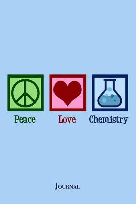 Book cover for Peace Love Chemistry Journal