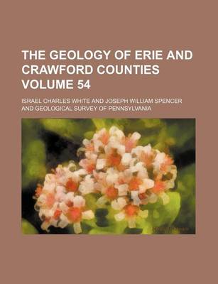 Book cover for The Geology of Erie and Crawford Counties Volume 54