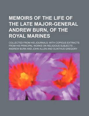 Book cover for Memoirs of the Life of the Late Major-General Andrew Burn, of the Royal Marines (Volume 2); Collected from His Journals with Copious Extracts from His