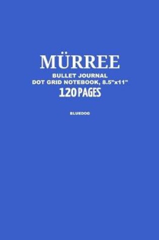 Cover of Murree Bullet Journal, Bluedog, Dot Grid Notebook, 8.5" x 11", 120 Pages