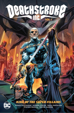 Book cover for Deathstroke Inc. Vol. 1: King of the Super-Villains