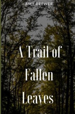 Cover of A Trail of Fallen Leaves