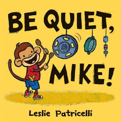 Book cover for Be Quiet, Mike!