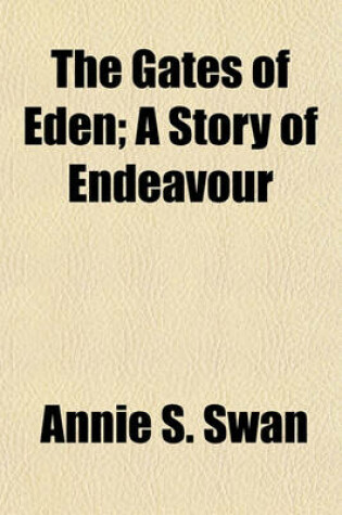 Cover of The Gates of Eden; A Story of Endeavour