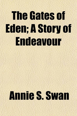 Book cover for The Gates of Eden; A Story of Endeavour