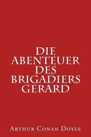 Cover of Die Abenteuer Des Brigadiers Gerard