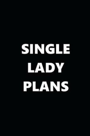 Cover of 2020 Daily Planner Funny Single Lady Plans Black White 388 Pages