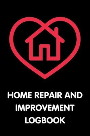 Cover of Home Repair and Improvement Logbook