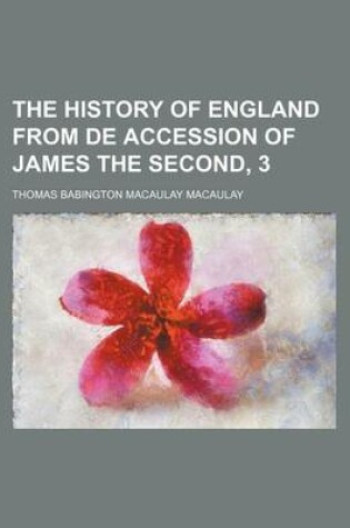 Cover of The History of England from de Accession of James the Second, 3