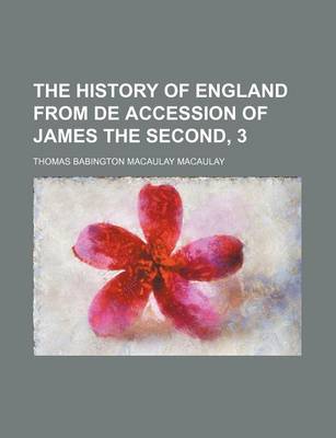 Book cover for The History of England from de Accession of James the Second, 3