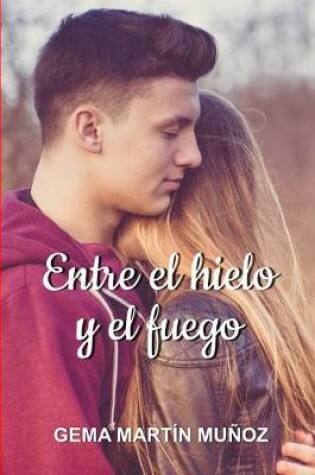 Cover of Entre el hielo y el fuego