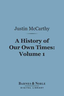 Book cover for A History of Our Own Times, Volume 1 (Barnes & Noble Digital Library)