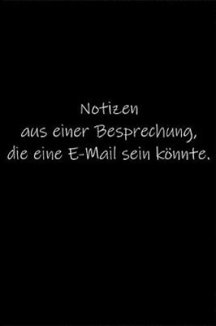 Cover of Notizen aus einer Besprechung, die eine E-Mail sein koennte.