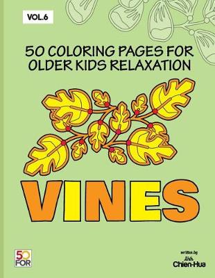 Book cover for Vines 50 Coloring Pages For Older Kids Relaxation Vol.6