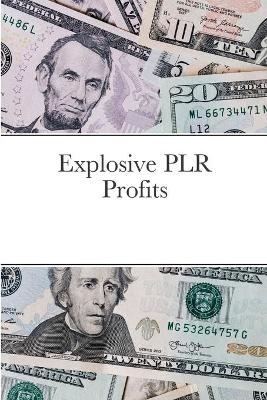 Book cover for Explosive PLR Profits