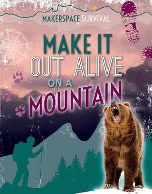Book cover for Make It Out Alive on a Mountain