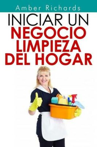 Cover of Iniciar un negocio de limpieza del hogar