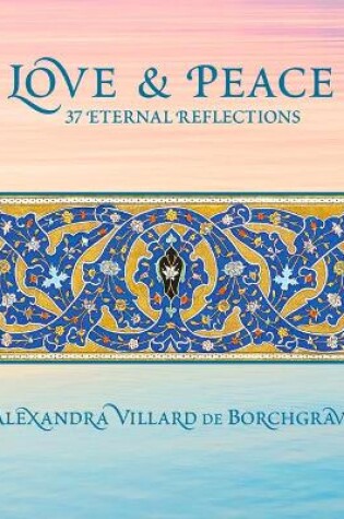 Cover of Love and Peace: 37 Eternal Reflections