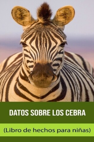 Cover of Datos sobre los Cebra (Libro de hechos para niñas)