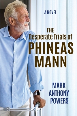 Book cover for The Desperate Trials of Phineas Mann