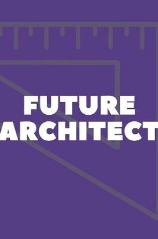 Cover of FUTURE ARCHITECT Notebook