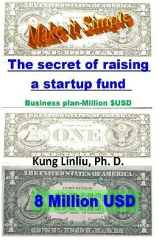 Cover of Make it Simple! The secret of raising a startup fund