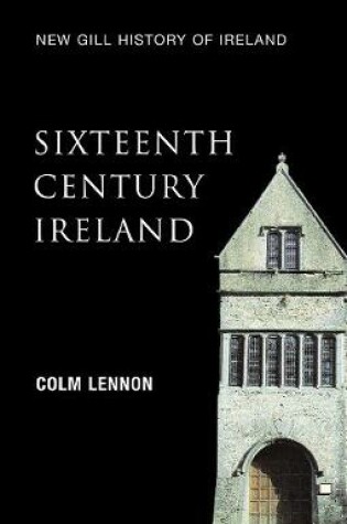 Cover of New Gill History of Ireland: Sixteenth-Century Ireland