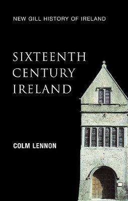 Book cover for New Gill History of Ireland: Sixteenth-Century Ireland