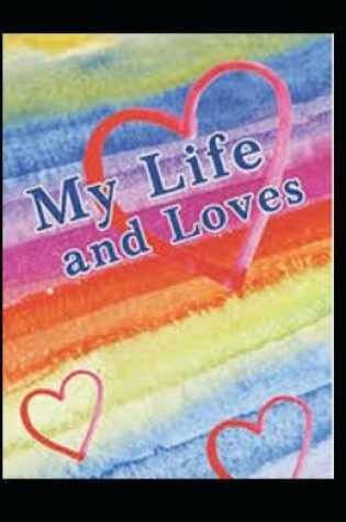 Cover of My Life and Loves illustrated by frank harris