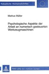 Book cover for Psychologische Aspekte Der Arbeit an Numerisch Gesteuerten Werkzeugmaschinen