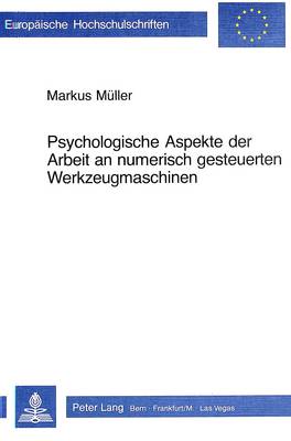 Cover of Psychologische Aspekte Der Arbeit an Numerisch Gesteuerten Werkzeugmaschinen