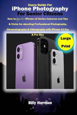 Book cover for Users Guide for iPhone Photography For Senior Citizens