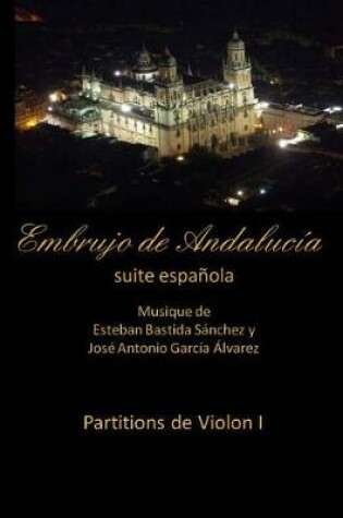 Cover of Embrujo de Andalucia - suite espanola - partitions de violon I