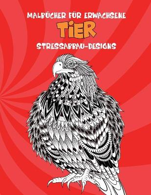 Cover of Malbucher fur Erwachsene - Stressabbau-Designs - Tier