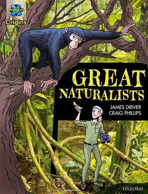 Cover of Project X Origins Graphic Texts: Dark Blue Book Band, Oxford Level 16: Great Naturalists