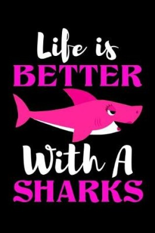 Cover of Life is Better With A Sharks