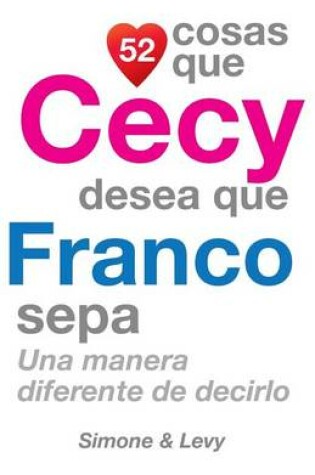 Cover of 52 Cosas Que Cecy Desea Que Franco Sepa