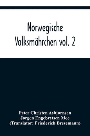 Cover of Norwegische Volksmährchen vol. 2; gesammelt von P. Asbjörnsen und Jörgen Moe