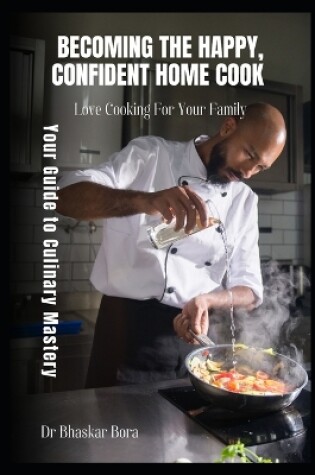 Cover of Becoming The Happy, Confident Home Cook