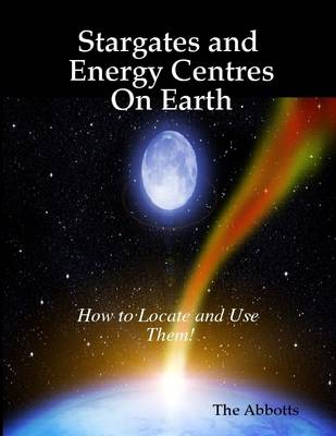 Book cover for Stargates and Energy Centres On Earth - How to Locate and Use Them!