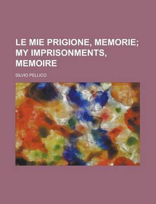 Book cover for Le Mie Prigione, Memorie